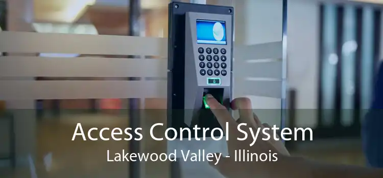 Access Control System Lakewood Valley - Illinois