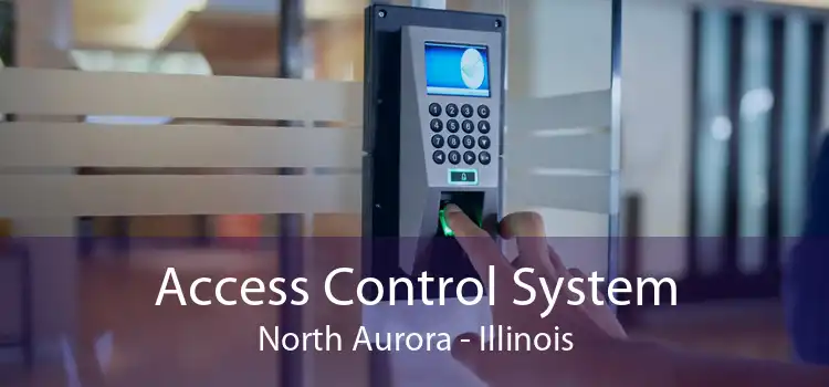 Access Control System North Aurora - Illinois