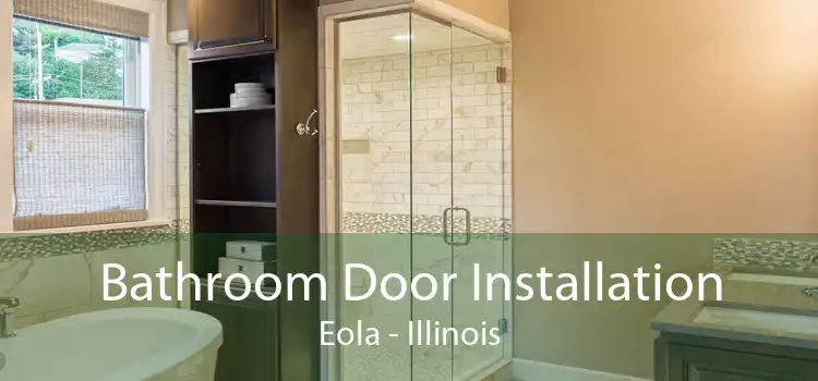 Bathroom Door Installation Eola - Illinois