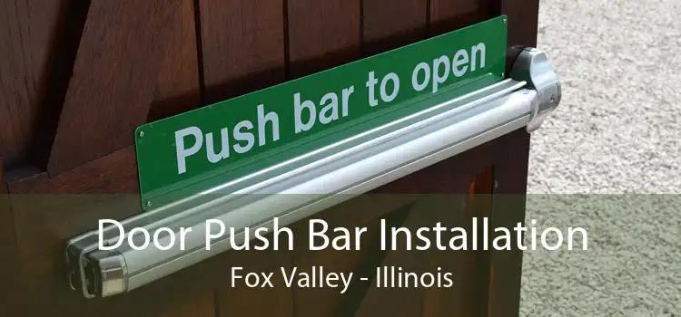 Door Push Bar Installation Fox Valley - Illinois