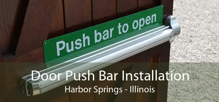 Door Push Bar Installation Harbor Springs - Illinois