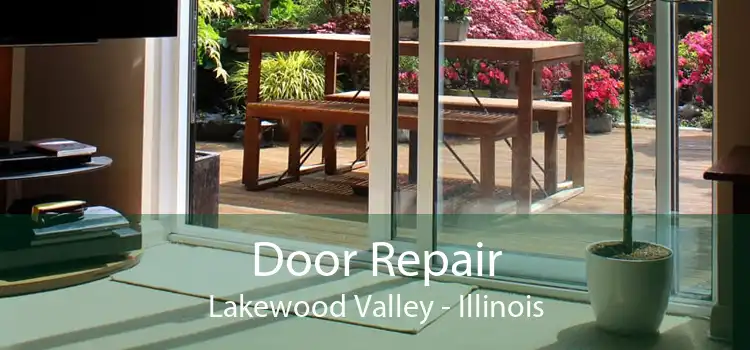 Door Repair Lakewood Valley - Illinois