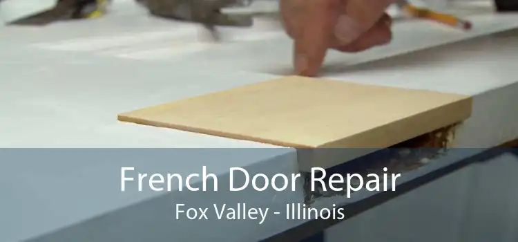 French Door Repair Fox Valley - Illinois