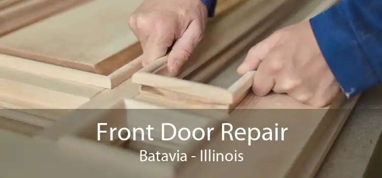 Front Door Repair Batavia - Illinois