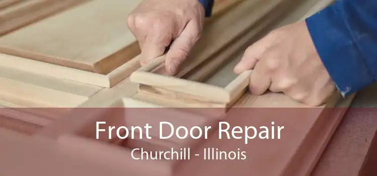 Front Door Repair Churchill - Illinois