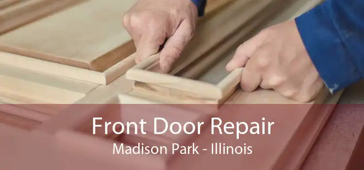 Front Door Repair Madison Park - Illinois