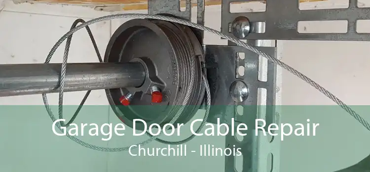 Garage Door Cable Repair Churchill - Illinois