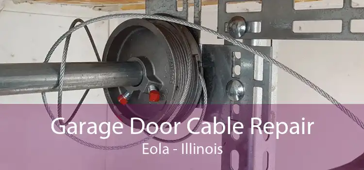 Garage Door Cable Repair Eola - Illinois