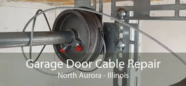 Garage Door Cable Repair North Aurora - Illinois