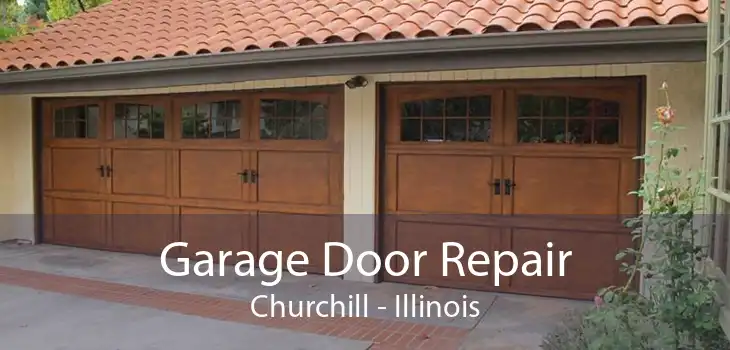 Garage Door Repair Churchill - Illinois