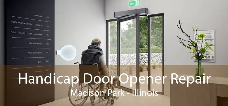 Handicap Door Opener Repair Madison Park - Illinois