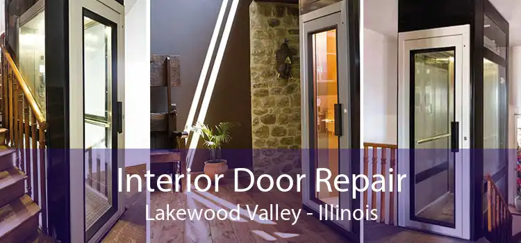 Interior Door Repair Lakewood Valley - Illinois