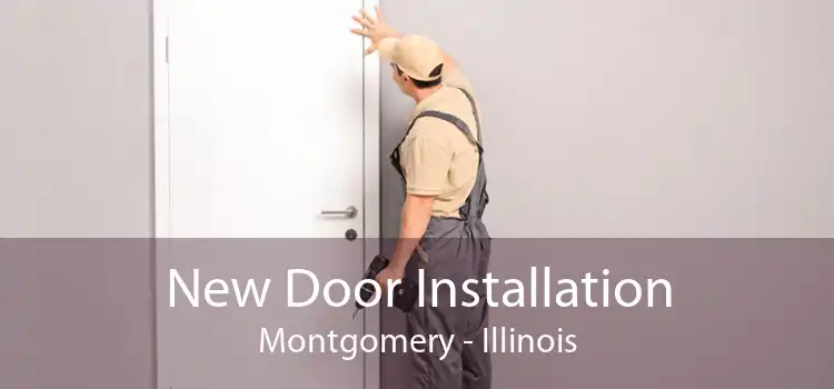 New Door Installation Montgomery - Illinois