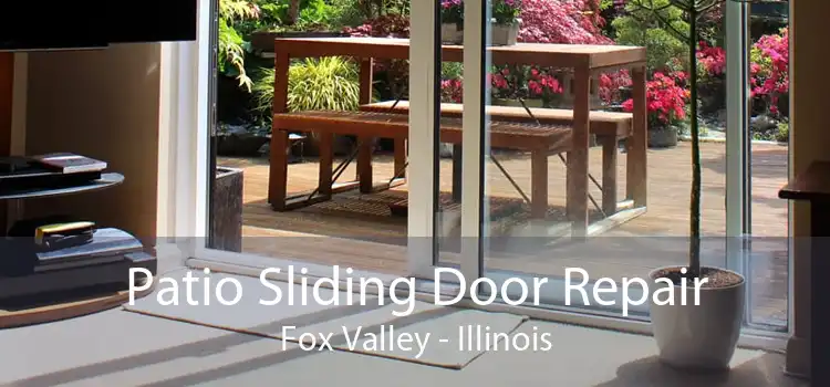 Patio Sliding Door Repair Fox Valley - Illinois