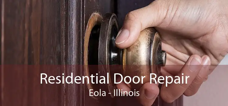 Residential Door Repair Eola - Illinois