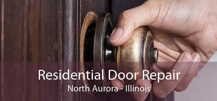 Residential Door Repair North Aurora - Illinois