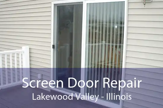 Screen Door Repair Lakewood Valley - Illinois