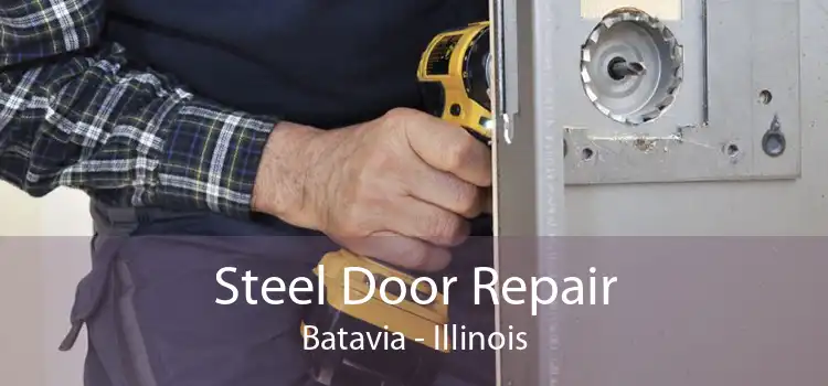 Steel Door Repair Batavia - Illinois