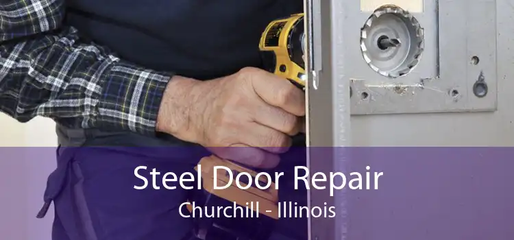 Steel Door Repair Churchill - Illinois