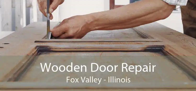 Wooden Door Repair Fox Valley - Illinois